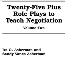 Twenty-Five Plus Role Plays to Teach Negotiation Volume Two