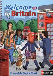 Welcome to Britain Travel Activity Book by Catherine Baudry - Nathan 2011 Welcome to Britain Travel Activity Book by Catherine Baudry - Nathan 2011