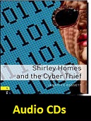 Oxford Bookworms 1 Shirley Homes and the Cyber Thief Audio