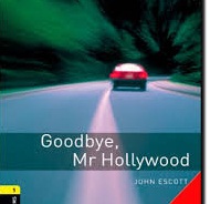 Oxford Bookworms Library 1 Goodbye Mr Hollywood