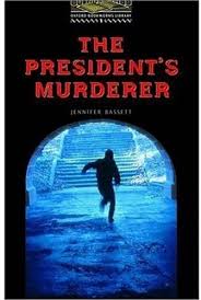 Oxford Bookworms Library 1 The Presidents Murderer
