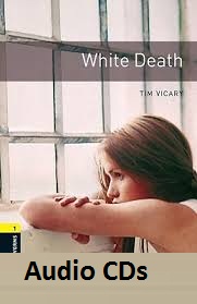 Oxford Bookworms Library White Death Audio
