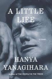 A Little Life by Hanya Yanagihara