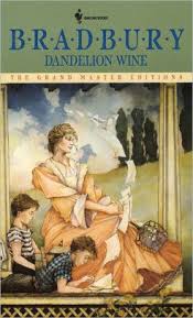 Dandelion Wine by Ray Bradbury Dandelion Wine by Ray Bradbury