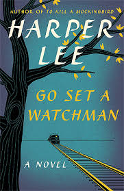 Go Set a Watchman by Harper Lee Go Set a Watchman by Harper Lee