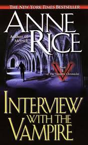 Interview with the Vampire by Anne Rice Interview with the Vampire by Anne Rice