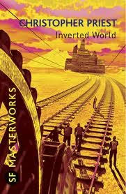 Inverted World by Christopher Priest Inverted World by Christopher Priest