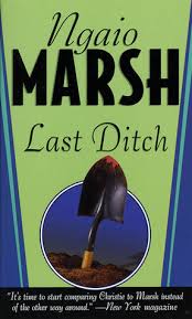 Last Ditch by Ngaio Marsh Last Ditch by Ngaio Marsh