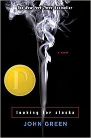 Looking for Alaska by John Green Looking for Alaska by John Green