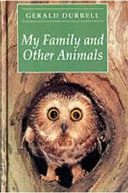 My Family and Other Animals by Gerald Durrell My Family and Other Animals by Gerald Durrell