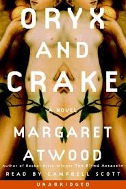 Oryx and Crake by Margaret Atwood Oryx and Crake by Margaret Atwood