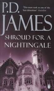 Shroud for a Nightingale by P D James Shroud for a Nightingale by P D James