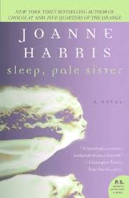 Sleep Pale Sister by Joanne Harris Sleep Pale Sister by Joanne Harris