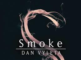 Smoke by Dan Vyleta Smoke by Dan Vyleta