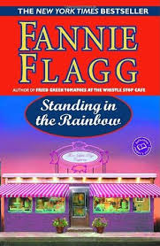 Standing In The Rainbow by Fannie Flagg Standing In The Rainbow by Fannie Flagg