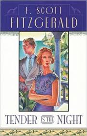 Tender Is the Night by F Scott Fitzgerald Tender Is the Night by F Scott Fitzgerald