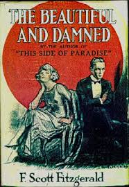 The Beautiful and Damned by F Scott Fitzgerald The Beautiful and Damned by F Scott Fitzgerald