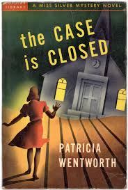 The Case Is Closed by Patricia Wentworth