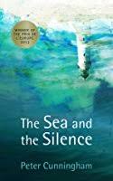 The Sea and the Silence by Peter Cunningham