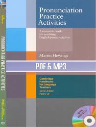 Pronunciation Practice Activities a Resource Book for Teaching English Audio by Martin Hewings Pronunciation Practice Activities a Resource Book for Teaching English Audio by Martin Hewings
