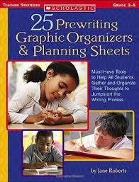 25 Prewriting Graphic Organizers and Planning Sheets by Jane Roberts 25 Prewriting Graphic Organizers and Planning Sheets by Jane Roberts