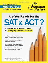 Are You Ready for the SAT and ACT Building Critical Reading Skills for Rising High School Students
