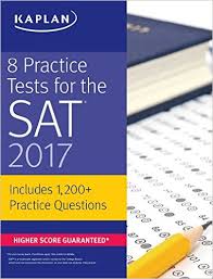 KAPLAN 8 Practice Tests for the SAT 2017 KAPLAN 8 Practice Tests for the SAT 2017