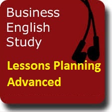 Business English Study Podcast - Lessons Planning Advanced Business English Study Podcast - Lessons Planning Advanced