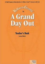A Grand Day Out Teachers Book A Grand Day Out Teachers Book