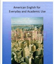 American English for Everyday and Academic Use American English for Everyday and Academic Use