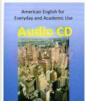 American English for Everyday and Academic Use Audio CDs American English for Everyday and Academic Use Audio CDs