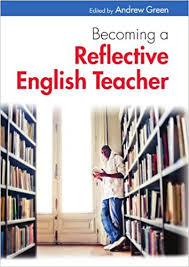 Becoming a Reflective English Teacher by Andrew Green