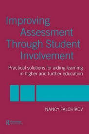 Improving Assessment through Student Involvement by Nancy Falchikov Improving Assessment through Student Involvement by Nancy Falchikov
