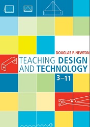 Teaching Design and Technology 3 -11 by Douglas Newton Teaching Design and Technology 3 -11 by Douglas Newton