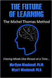 The Future Of Learning by Marilyne Woodsmall and Wyatt Woodsmall