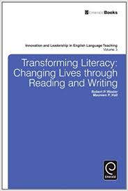 Transforming Literacy Changing Lives Through Reading and Writing Transforming Literacy Changing Lives Through Reading and Writing