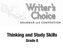 Writers Choice Thinking and Study Skills Grades 8