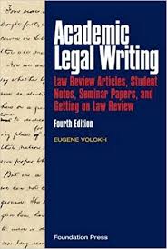 Academic Legal Writing 4th Edition by Eugene Volokh