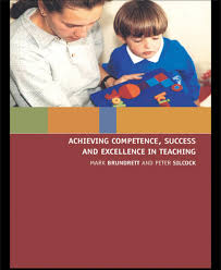 Achieving Competence Success and Excellence in Teaching Achieving Competence Success and Excellence in Teaching