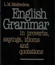 English Grammar in Proverbs Sayings Idioms and Quotations