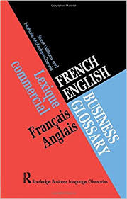 French English Business Glossary - Routledge Business Language Glossaries French English Business Glossary - Routledge Business Language Glossaries