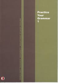 Practice Your Grammar 1 - Middle East Technical University Departme of Basic English