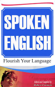 Spoken English Flourish Your Language by Robert Carme
