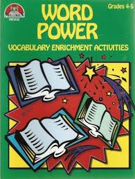 Word Power Vocabulary Enrichment Activities Grades 4-5 Word Power Vocabulary Enrichment Activities Grades 4-5