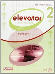 Elevator 2 Pre-Intermediate Workbook with Key Elevator 2 Pre-Intermediate Workbook with Key