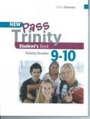 New Pass Trinity Grades 9-10 Students Book New Pass Trinity Grades 9-10 Students Book