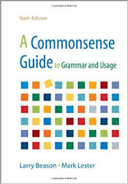A Commonsense Guide to Grammar and Usage 6th Edition A Commonsense Guide to Grammar and Usage 6th Edition
