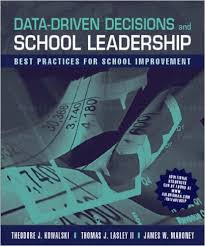 Data Driven Decisions and School Leadership Data Driven Decisions and School Leadership