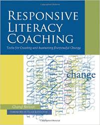 Responsive Literacy Coaching - Tools for Creating and Sustaining Purposeful Change