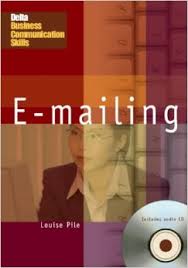 E-mailing - Delta Business Communication Skills E-mailing - Delta Business Communication Skills